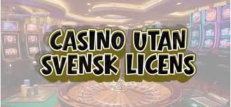 Casino Utan Svensk Licens En Djupgående Analys -1660640074 Casino Utan Svensk Licens En Djupgående Analys -1660640074